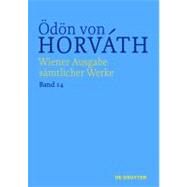 Odon Von Horvath Wiener Ausgabe Samtlicher Werke by Von Horvath, Odon; Kastberger, Klaus; Reimann, Kerstin; Hamminger, Julia (CON); Vejvar, Martin (CON), 9783110238037