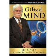 Gifted Mind by Kinley, Jeff; Damadian, Raymond (CON), 9780890518038