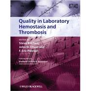 Quality in Laboratory Hemostasis and Thrombosis by Kitchen, Steve; Olson, John D.; Preston, F. Eric; Rosendaal, Frits R., 9781405168038