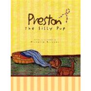 Preston the Silly Pup by Brunner, Michelle, 9781436308038