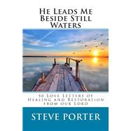 He Leads Me Beside Still Waters by Porter, Steve, 9781501028038