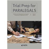 Trial Prep for Paralegals Effective Case Management and Support to Attorneys in Preparation for Trial by Coyne, Michael L.; Dimitriadis, Amy, 9781601568038