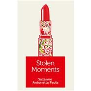 Stolen Moments by Suzanne Antonetta Paola, 9781940838038