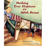 Nothing Ever Happens on 90th Street by Schotter, Roni, 9780613228039