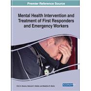 Mental Health Intervention and Treatment of First Responders and Emergency Workers by Bowers, Clint A.; Beidel, Deborah C.; Marks, Madeline R., 9781522598039