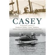 Casey by Langley, John G.; Baldwin, Sean, 9781771088039