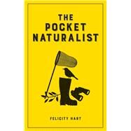 The Pocket Naturalist by Hart, Felicity, 9781849538039