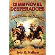 Dime Novel Desperadoes by Hallwas, John, 9780252078040