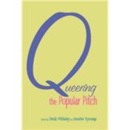 Queering the Popular Pitch by Whiteley; Sheila, 9780415978040