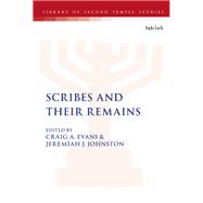 Scribes and Their Remains by Evans, Craig A.; Johnston, Jeremiah J., 9780567688040