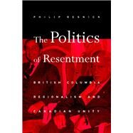 The Politics of Resentment by Resnick, Philip, 9780774808040