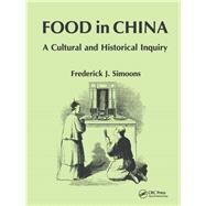 Food in China: A Cultural and Historical Inquiry by Simoons; Frederick J., 9780849388040