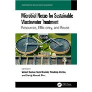 Microbial Nexus for Sustainable Wastewater Treatment by Kumar, Vineet, 9781032578040
