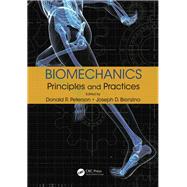 Biomechanics: Principles and Practices by Peterson; Donald R., 9781138748040
