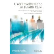 User Involvement in Health Care by Greenhalgh, Trisha; Humphrey, Charlotte; Woodard, Fran, 9781444348040