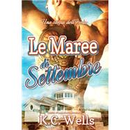 Le Maree Di Settembre by Wells, K. C.; Tessari, Deborah; Laybourn, S. A.; Corza, A. J., 9781505588040
