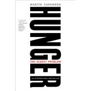 Hunger The Oldest Problem by Caparros, Martin, 9781612198040