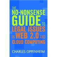 The No-nonsense Guide to Legal Issues in Web 2.0 and Cloud Computing by Oppenheim, Charles, 9781856048040