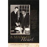 A Marked Heart by Ball, David George, 9781938908040