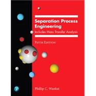 Separation Process Engineering by Wankat, Phillip, 9780137468041