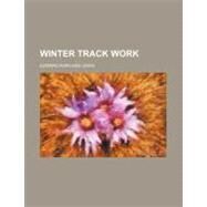 Winter Track Work by Lewis, Edward Rowland, 9780217658041