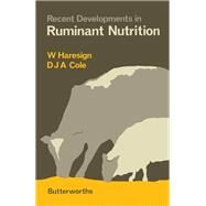 Recent Developments in Ruminant Nutrition by Haresign, W., Ph.D.; Cole, D. J. A., 9780408108041