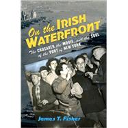 On the Irish Waterfront by Fisher, James T., 9780801448041