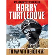 The Man with the Iron Heart by Turtledove, Harry, 9781400158041
