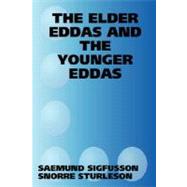 The Elder Eddas and the Younger Eddas by Sigfusson, Saemund; Sturleson, Snorre, 9781430308041