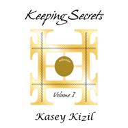 Keeping Secrets by Kizil, Kasey, 9781452568041