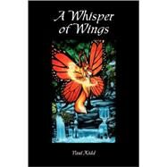 A Whisper of Wings by Kidd, Paul, 9781887038041