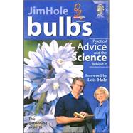 Bulbs: Practical Advice and the Science Behind It by Hole, Jim, 9781894728041