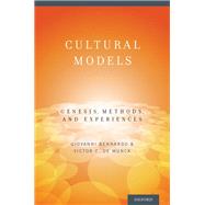 Cultural Models Genesis, Methods, and Experiences by Bennardo, Giovanni; de Munck, Victor, 9780199908042