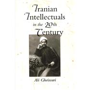 Iranian Intellectuals in the Twentieth Century by Gheissari, Ali, 9780292728042
