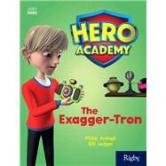 The Exagger-tron by Ardagh, Philip, 9780358088042