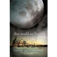 This World We Live in by Pfeffer, Susan Beth, 9780547248042