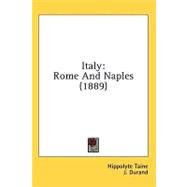 Italy : Rome and Naples (1889) by Taine, Hippolyte; Durand, J., 9780548858042