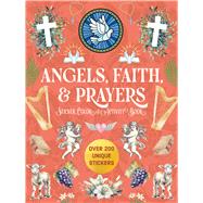 Angels, Faith & Prayers Sticker, Color & Activity Book Over 200 Unique Stickers by Unknown, 9780785848042