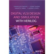 Digital VLSI Design and Simulation with Verilog by Lata Tripathi, Suman; Saxena, Sobhit; Sinha, Sanjeet K.; Patel, Govind S., 9781119778042