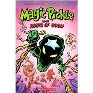 Magic Pickle and the Roots of Doom: A Graphic Novel by Morse, Scott; Morse, Scott, 9781338188042