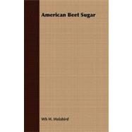 American Beet Sugar by Holabird, Wh H., 9781409778042