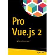 Pro Vue.js 2 by Freeman, Adam, 9781484238042