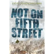 Not on Fifth Street by Wiechman, Kathy Cannon, 9781629798042