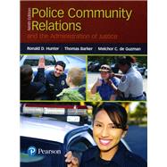 Police Community Relations and the Administration of Justice by Hunter, Ronald D.; Barker, Thomas D; de Guzman, Melchor C., 9780134548043
