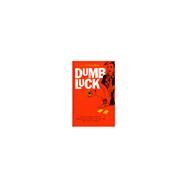 Dumb Luck: A Novel by Phung, Vu Trong, 9780472068043