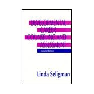 Developmental Career Counseling and Assessment by Linda Seligman, 9780803958043