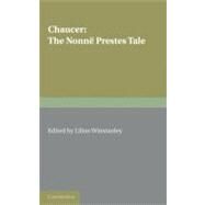 The Nonne Prestes Tale by Chaucer, Geoffrey; Winstanley, Lilian, 9781107648043