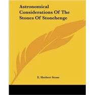 Astronomical Considerations of the Stones of Stonehenge by Stone, E. Herbert, 9781425368043