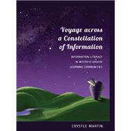 Voyage Across a Constellation of Information by Martin, Crystle, 9781433118043