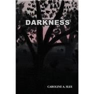 Darkness by Slee, Caroline A., 9781501048043